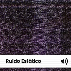 Ruido Estático - Sonidos de ruido blanco