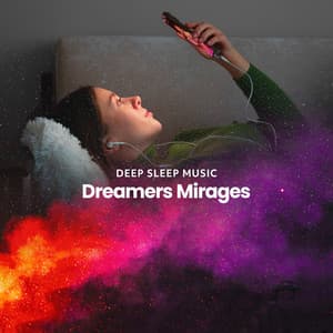 Dreamers Mirages - Deep Sleep Music