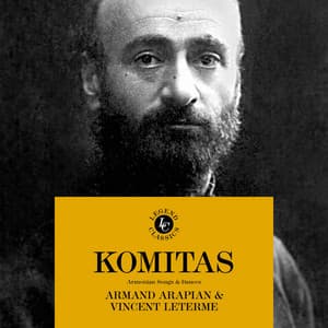 Komitas: Armenian Songs & Dances - Komitas