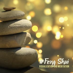 #Feng Shui - Visualization and Meditation, Attract Abundance and Wealth, Law of Attraction - Feng Shui Music Sanctuary