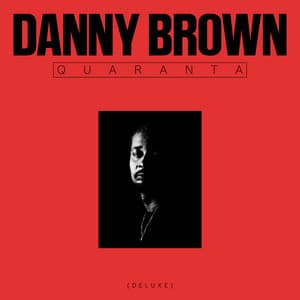 Quaranta - Danny Brown