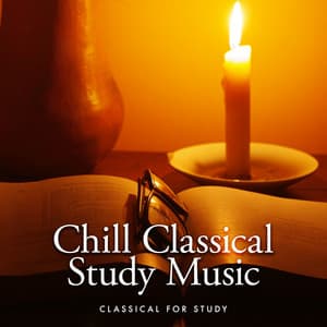 Chill Classical Study Music - Classical For Study