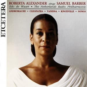 Roberta Alexander sings Samuel Barber, with The Netherlands Radio Philharmonic - Samuel Barber