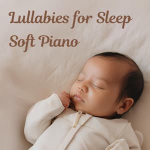 Lullabies for Sleep Soft Piano - Justine R Beck