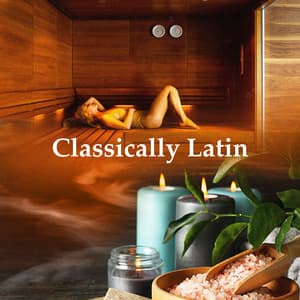 Classically Latin - Spanish Classic Guitar