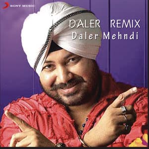 Daler Remix - Daler Mehndi