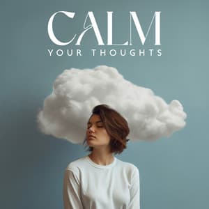 Calm Your Thoughts: Enlighten Your Life with Zen - Total Relax Music Ambient