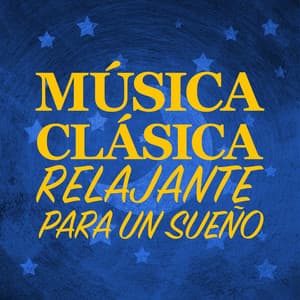 Música Clásica Relajante para un Sueño. - Musica Relajante