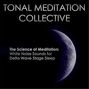 White Noise Sounds for Delta Wave Stage Sleep - Tonal Meditation Collective