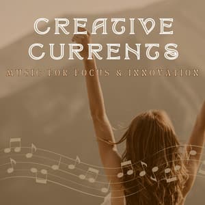 Creative Currents - Music for Focus & Innovation - Non-stop Noise Channel