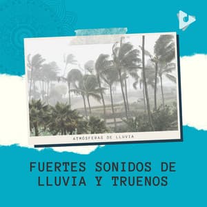 Fuertes Sonidos de Lluvia y Truenos - Atmósferas de Lluvia