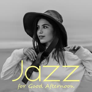 Jazz for Good Afternoon - Relaxing Jazz Music