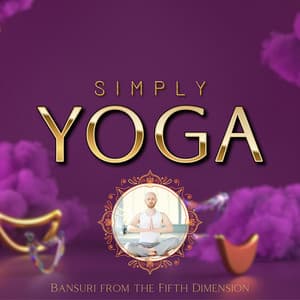 Bansuri from the Fifth Dimension - Simply Yoga