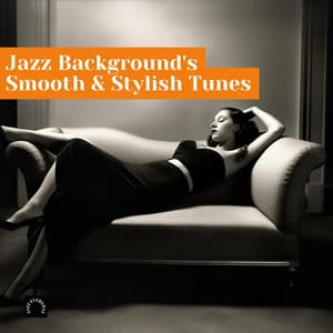 Jazz Background's Smooth & Stylish Tunes - Jazz Everyday