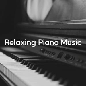 Relaxing Piano Music - Relaxing Piano Music Consort