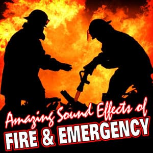 Amazing Sound Effects of Fire & Emergency - Sound FX