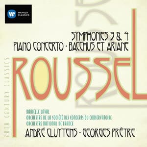 Albert Roussel: Symphonies, Piano Concerto, Bacchus et Ariane - Albert Roussel