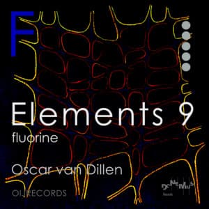 Elements 9: Fluorine - Oscar van Dillen