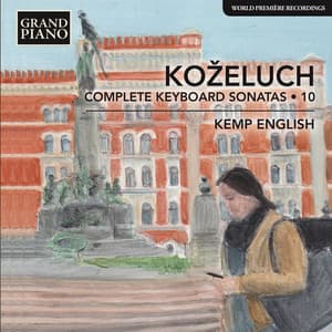 Koželuch: Complete Keyboard Sonatas, Vol. 10 - Leopold Koželuch