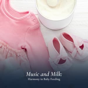 Music and Milk: Harmony in Baby Feeding - Calm Children Collection