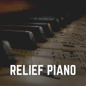 Relief Piano - Piano Relaxation