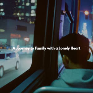 A Journey to Family with a Lonely Heart - Jazz para Cenar
