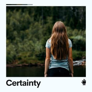 Certainty - Calming Sounds