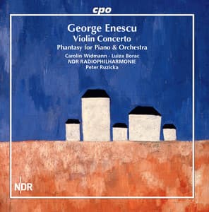Enescu: Violin Concerto & Fantaisie for Piano & Orchestra - George Enescu