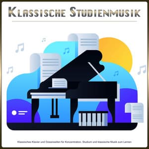 Klassische Studienmusik: Klassisches Klavier und Ozeanwellen für Konzentration, Studium und klassische Musik zum Lernen - Klassische Musik