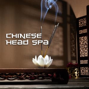 Chinese Head Spa: Music for Traditional Scalp Treatment, Holistic Herb Massage from Asia - Chinese Yang Qin Relaxation Man
