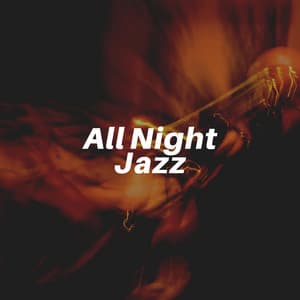 All Night Jazz - Chilled Jazz Masters