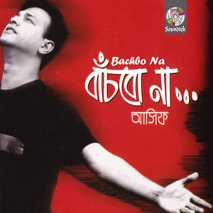 Bachbo Na - Asif Akbar