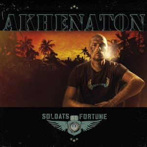 Soldats de Fortune - Akhenaton