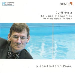 Scott, C.: Piano Sonatas  / Sphinx / Rainbow Trout / Rondeau De Concert / Ballade / Victorian Waltz - Cyril Scott