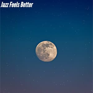 Jazz Feels Better - Classic Relaxing Jazz