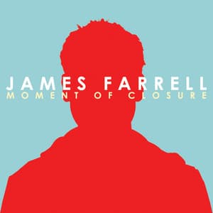 Moment of Closure - James Farrell