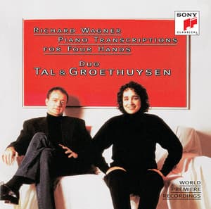 Wagner: Piano Transcriptions for Four Hands - Tal & Groethuysen