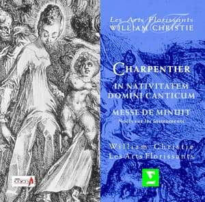 Charpentier: In nativitatem Domini canticum & Messe de minuit pour noël - Marc-Antoine Charpentier