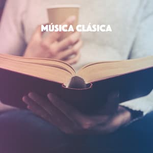 Música Clásica - Classical Study Music