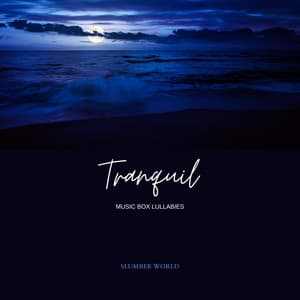 Tranquil Music Box Lullabies - Slumber World
