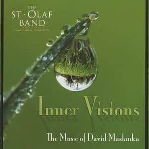 Inner Visions: The Music of David Maslanka - David Maslanka