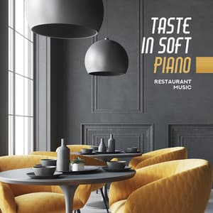 Taste in Soft Piano: Restaurant Music, Subtle, Elegant & Charming - Jazz Relax Background Stars