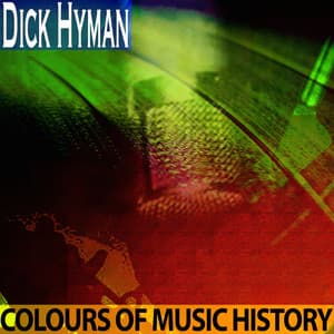 Colours of Music History - Dick Hyman