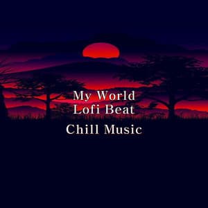 My World - Lofi Beat - Chill Music
