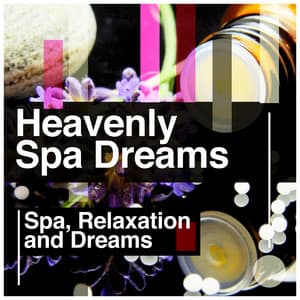 Heavenly Spa Dreams - Spa, Relaxation and Dreams