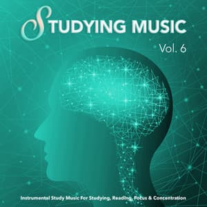 Studying Music: Instrumental Study Music For Studying, Reading, Focus & Concentration, Vol. 6 - Einstein Study Music Academy