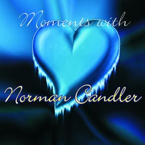Moments with Norman Candler - Norman Candler