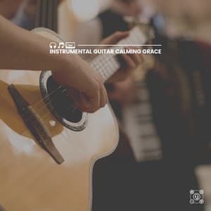 Instrumental Guitar Calming Grace - Soft Guitar Music