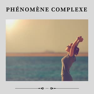 Phénomène Complexe - Musique pour Dormir