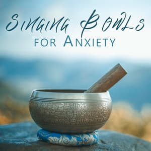 Singing Bowls for Anxiety: Spiritual Awakenning for Mind and Body - Spiritual Power Control